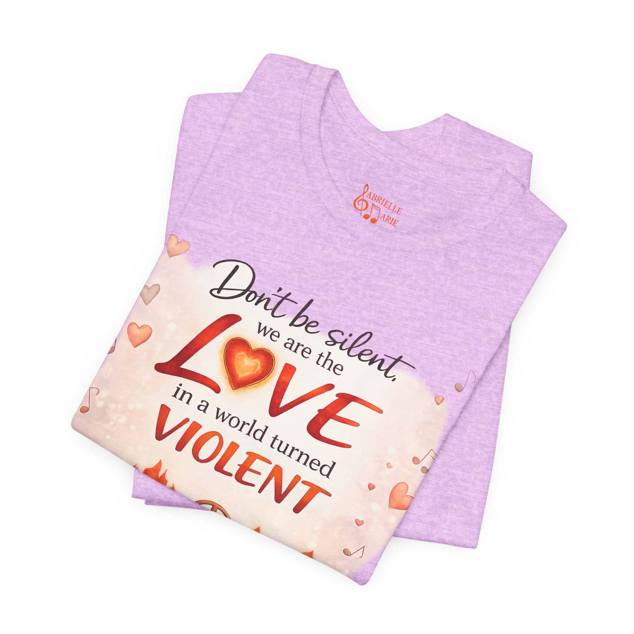 Love Not Violence T-Shirt — "Don't Be Silent, We Are the Love" Graphic Tee