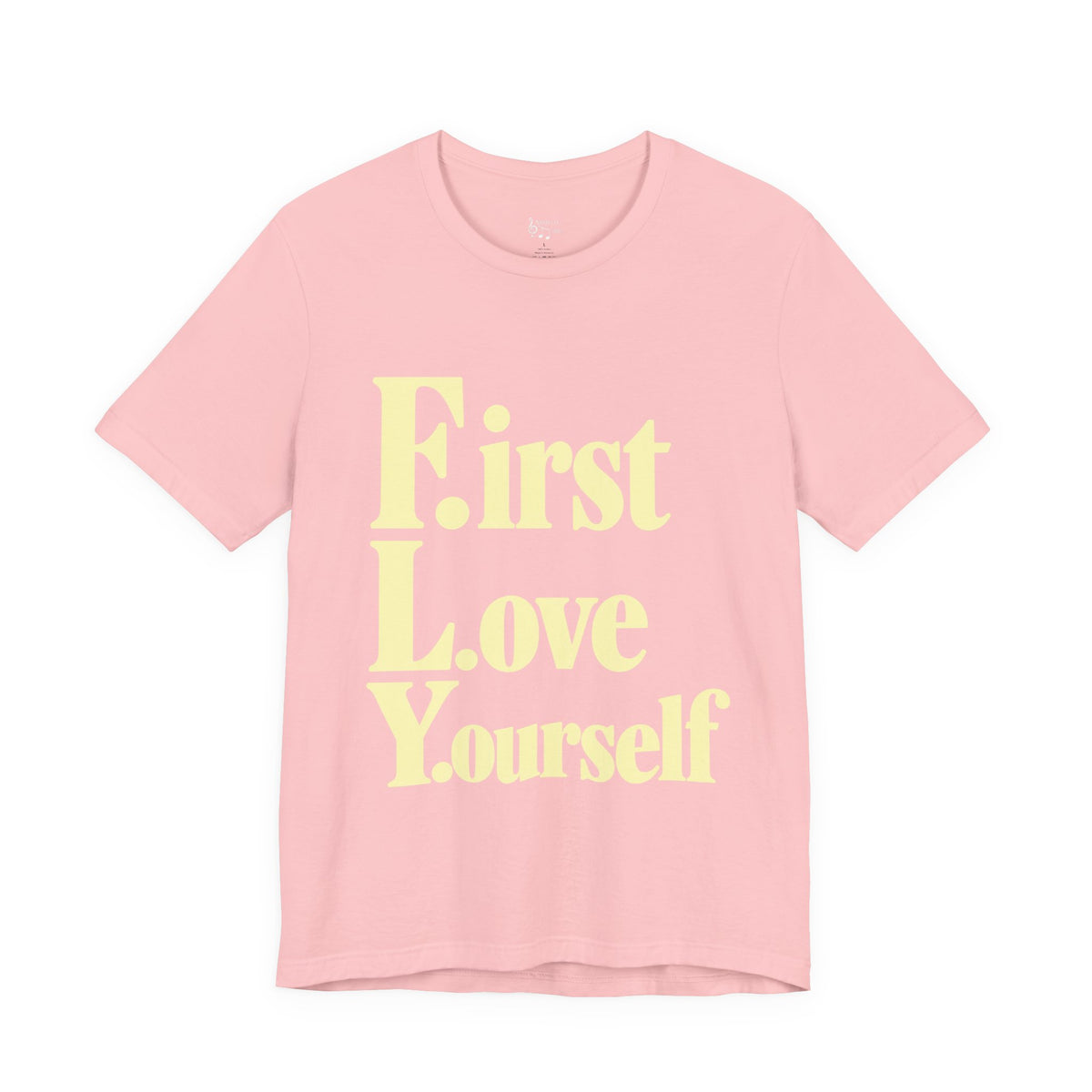 First Love Yourself Tee — Self-Love Graphic T-Shirt