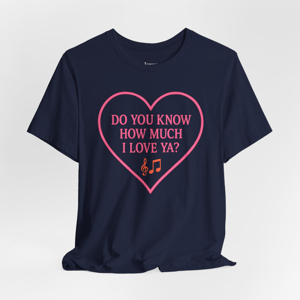 Do You Know How Much I Love Ya? Tee — Pink Heart Valentine T-Shirt