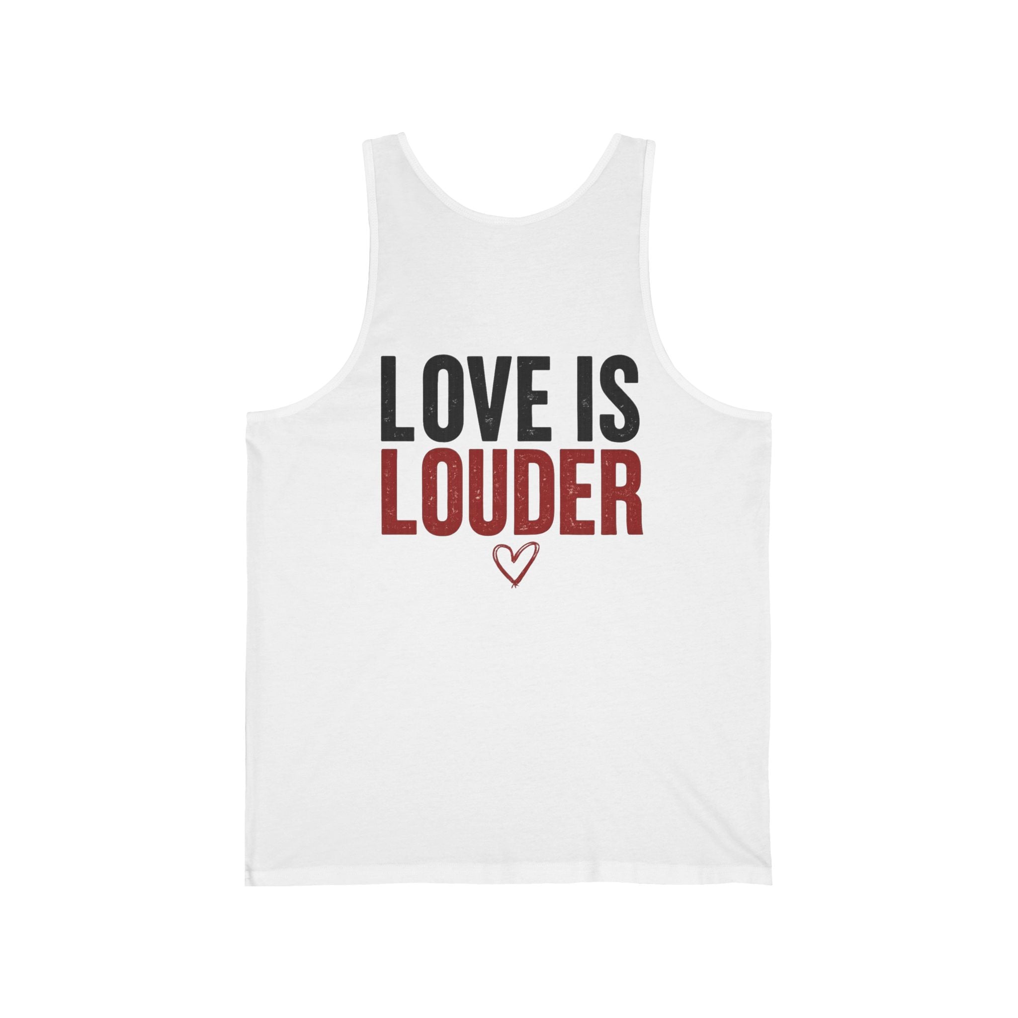Love Is Louder Tank Top — Inspirational Message White Jersey Tank