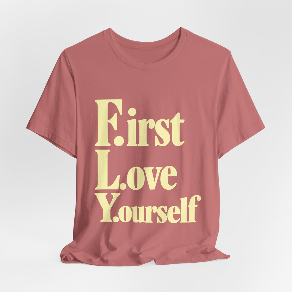 First Love Yourself Tee — Self-Love Graphic T-Shirt