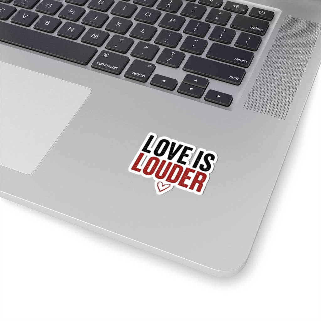 Love Is Louder Kiss-Cut Sticker — Inspirational Heart Laptop Decal