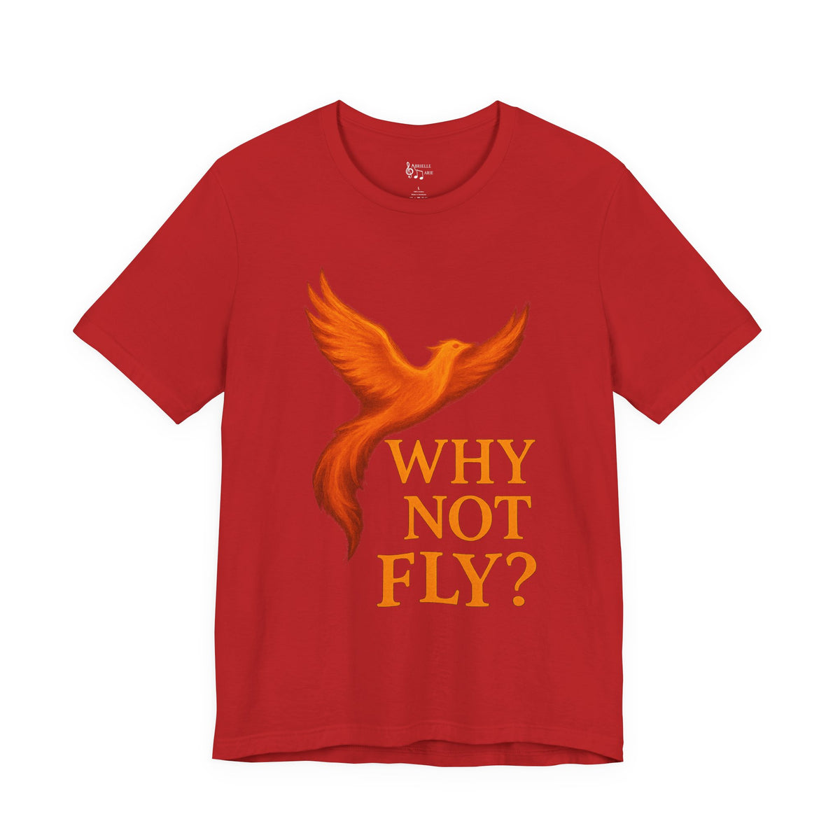 Why Not Fly? Phoenix Graphic T-Shirt
