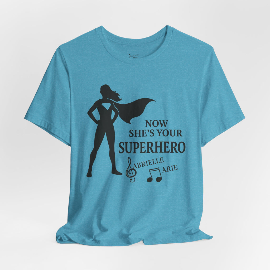Now She's Your Superhero T-Shirt — Personalized Mom/Teacher Appreciation Tee