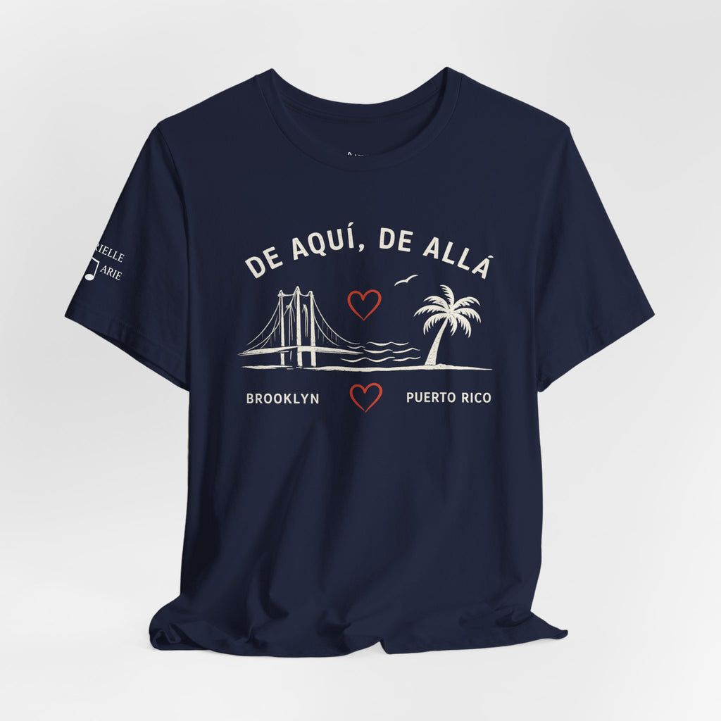 De Aquí, De Allá Tee — Born in Brooklyn Rooted in Puerto Rico T‑Shirt
