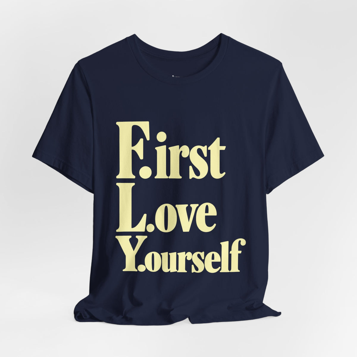 First Love Yourself Tee — Self-Love Graphic T-Shirt