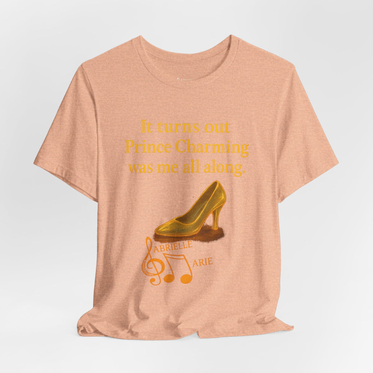 Princess Empowerment Tee - "It turns out Prince Charming was me all along"