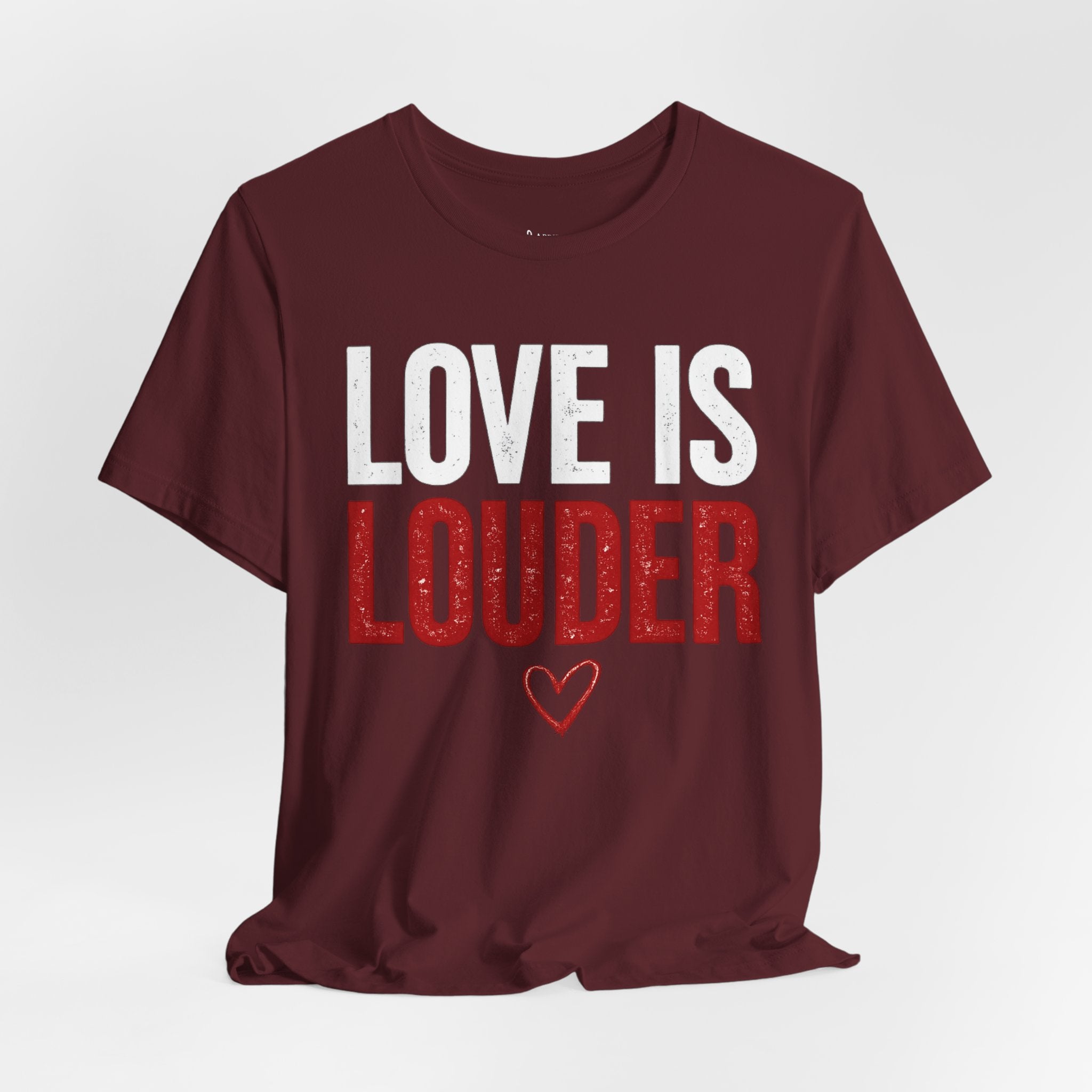 Love Is Louder T-Shirt — Inspirational Pride Tee with Heart Graphic