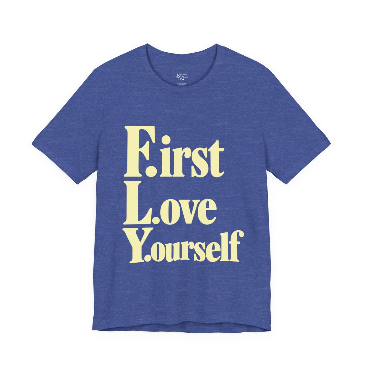 First Love Yourself Tee — Self-Love Graphic T-Shirt