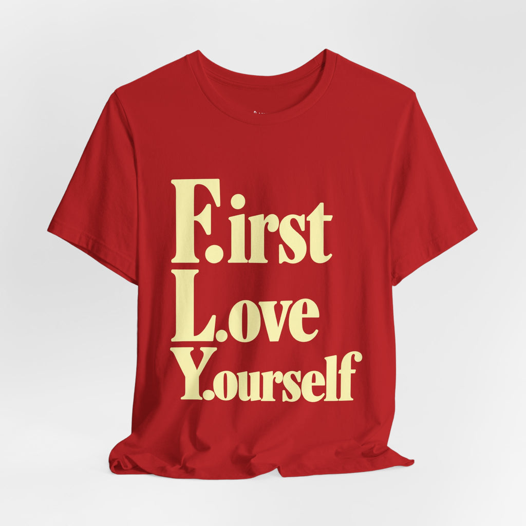 First Love Yourself Tee — Self-Love Graphic T-Shirt