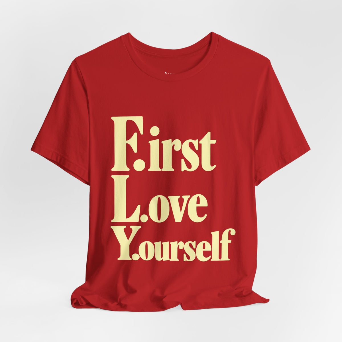 First Love Yourself Tee — Self-Love Graphic T-Shirt