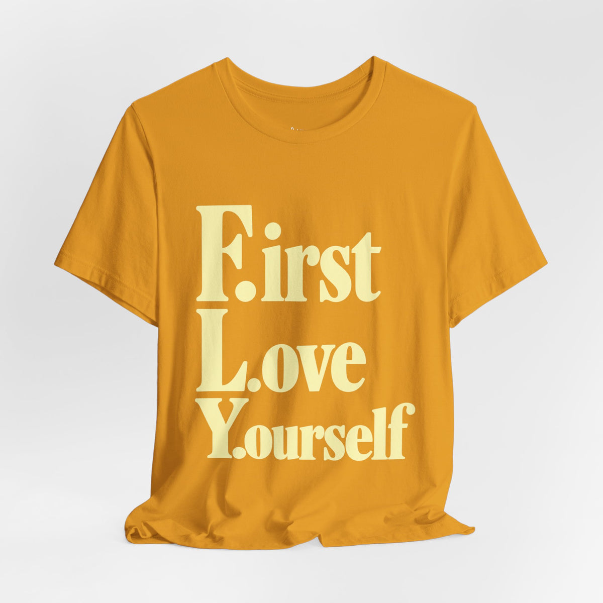 First Love Yourself Tee — Self-Love Graphic T-Shirt