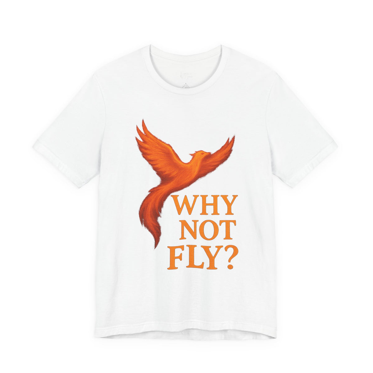 Why Not Fly? Phoenix Graphic T-Shirt