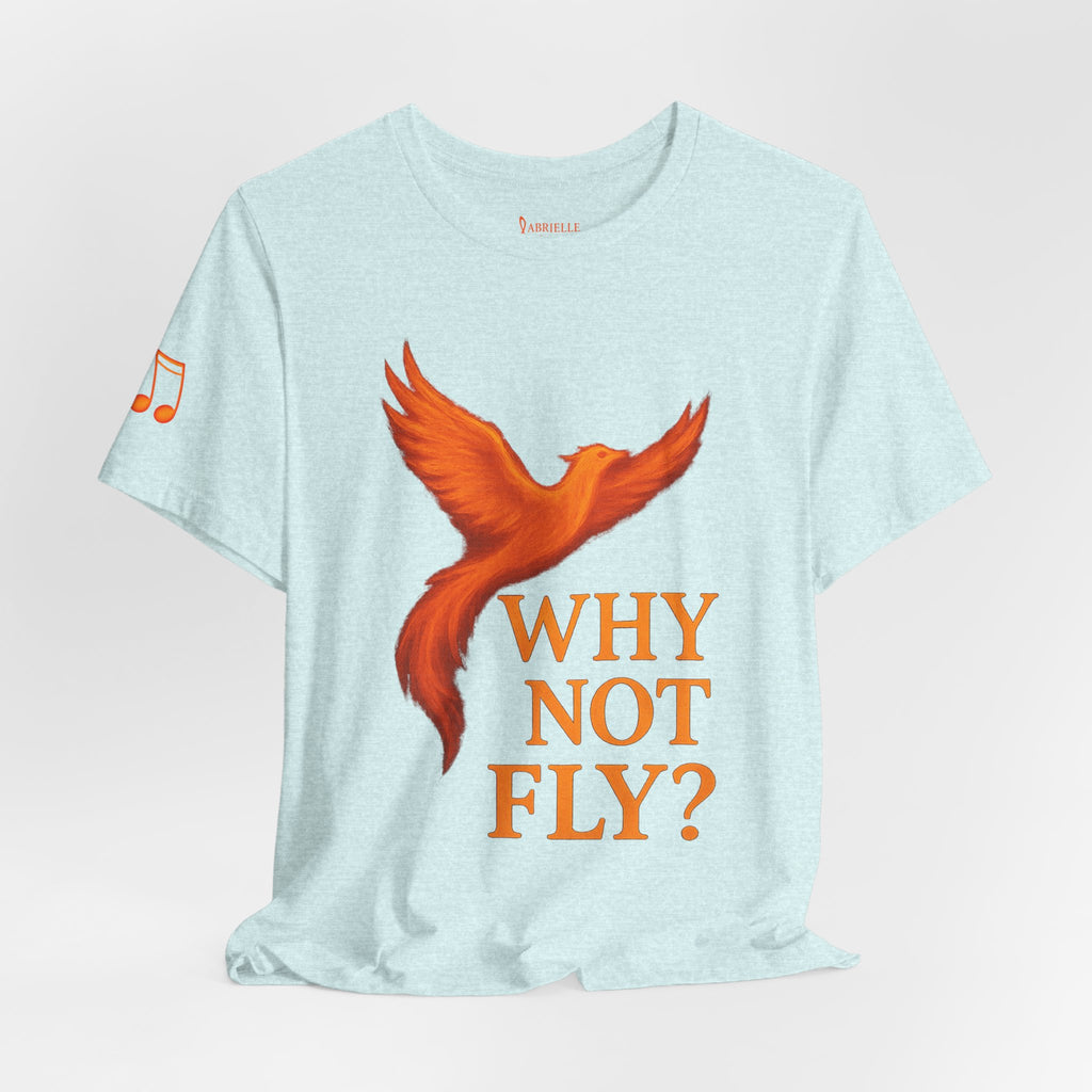 Why Not Fly? Phoenix Graphic T-Shirt