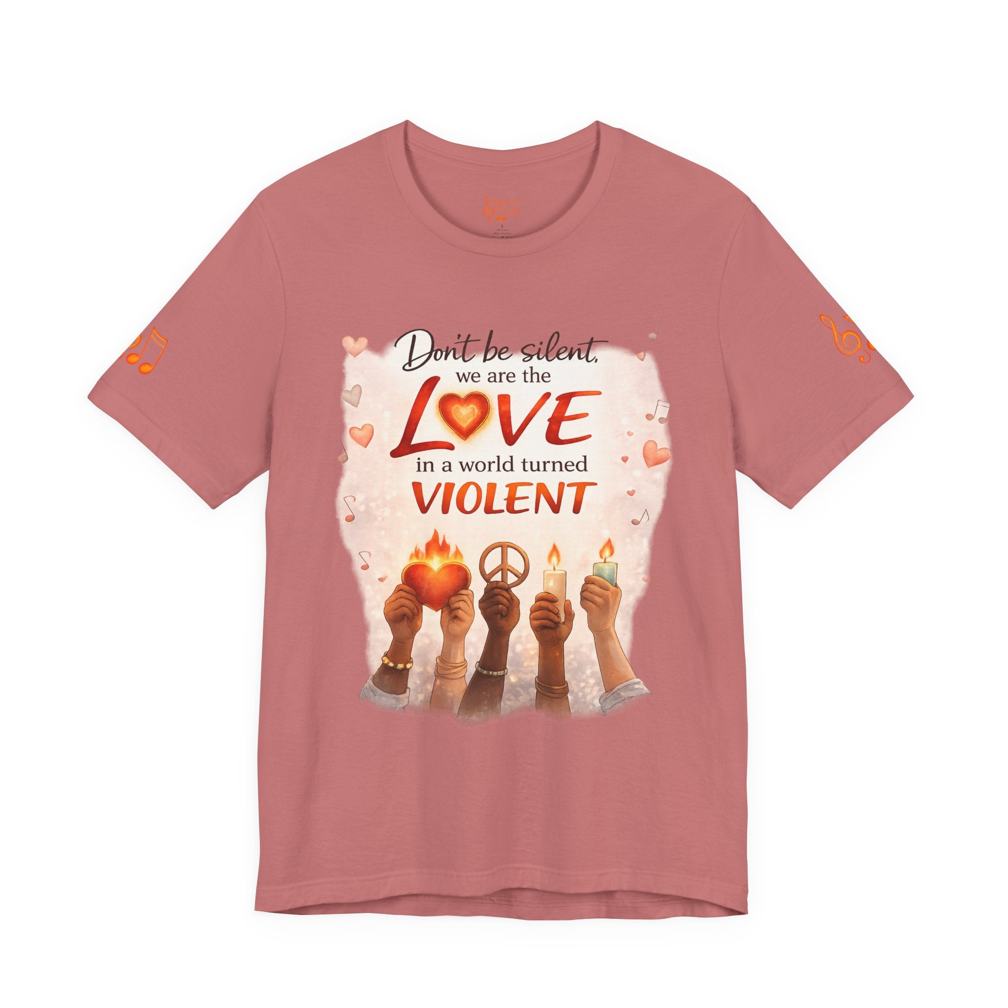 Love Not Violence T-Shirt — "Don't Be Silent, We Are the Love" Graphic Tee