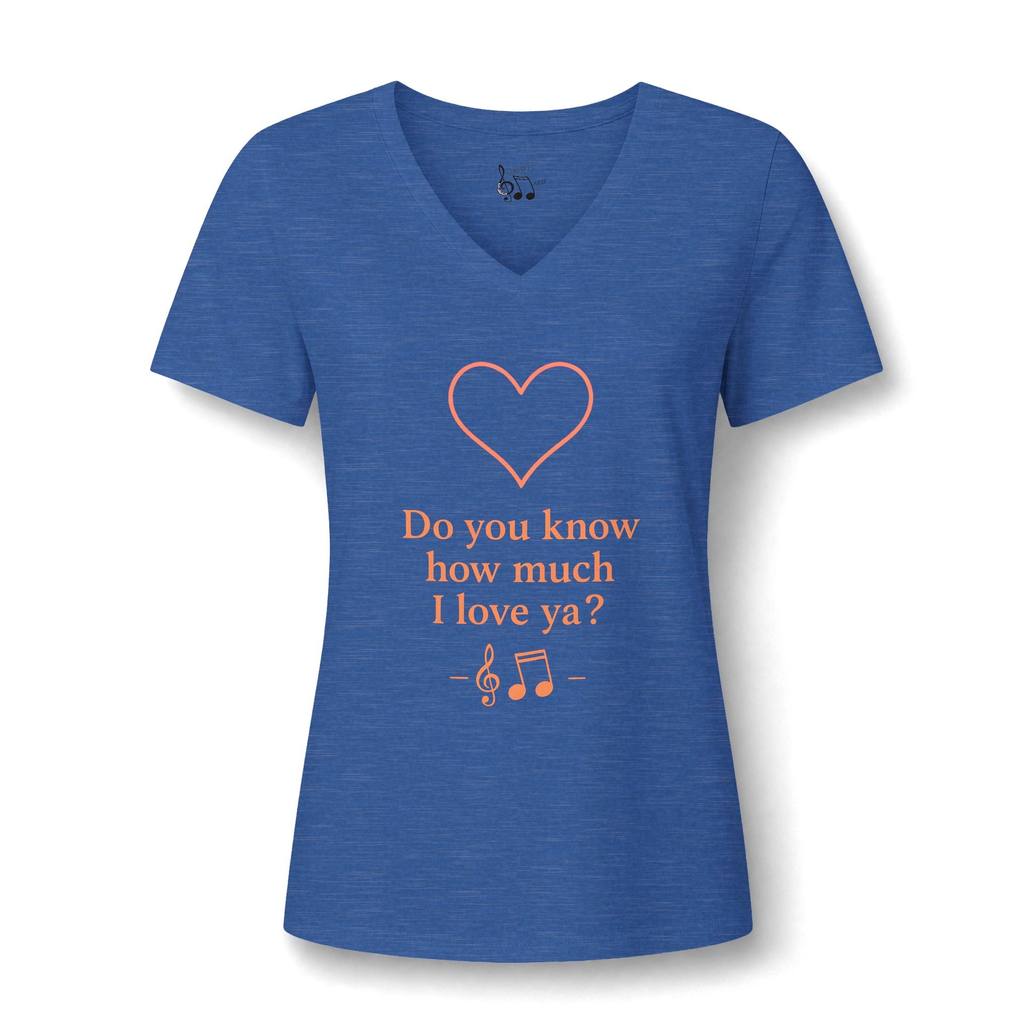Do You Know How Much I Love Ya? V-Neck Tee