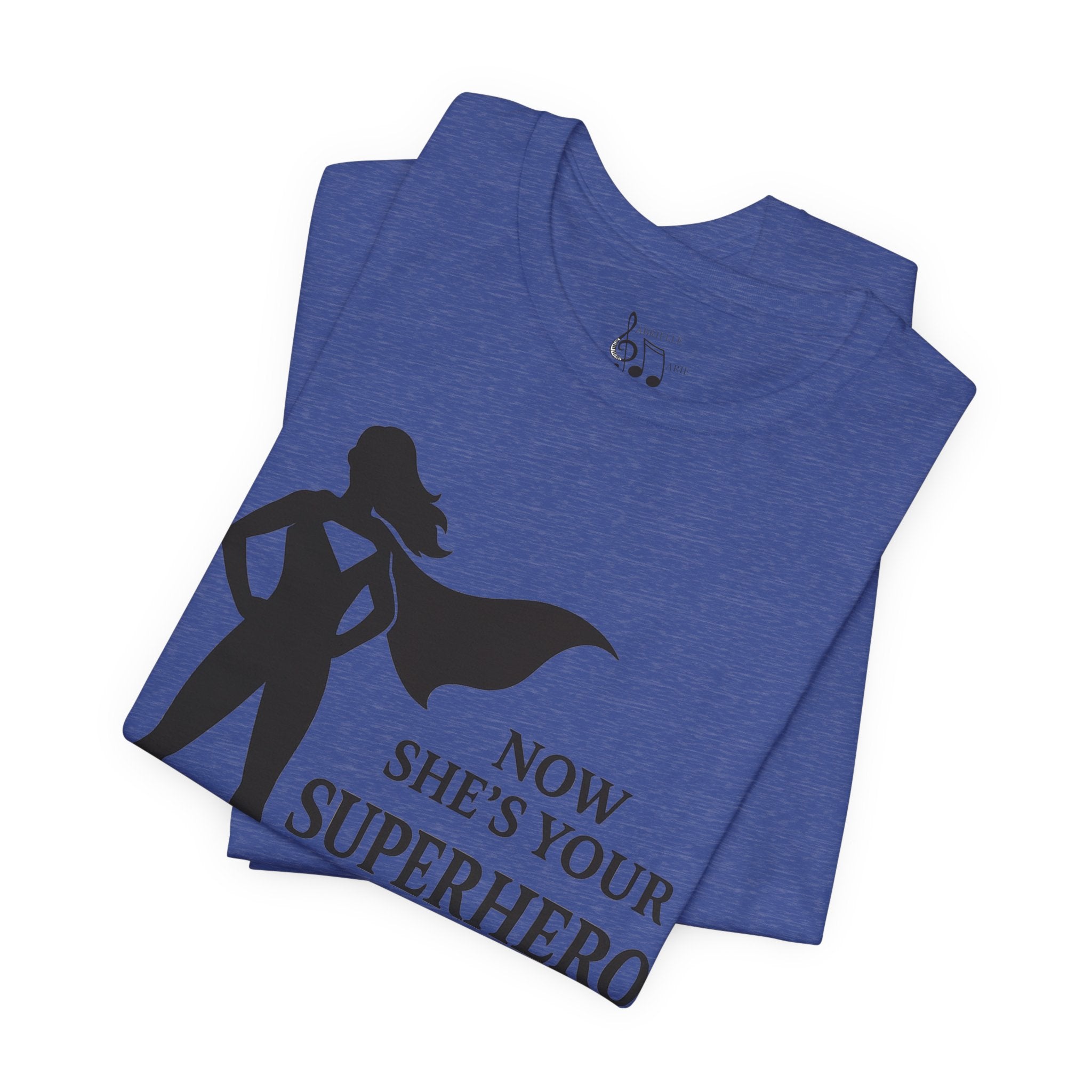 Now She's Your Superhero T-Shirt — Personalized Mom/Teacher Appreciation Tee