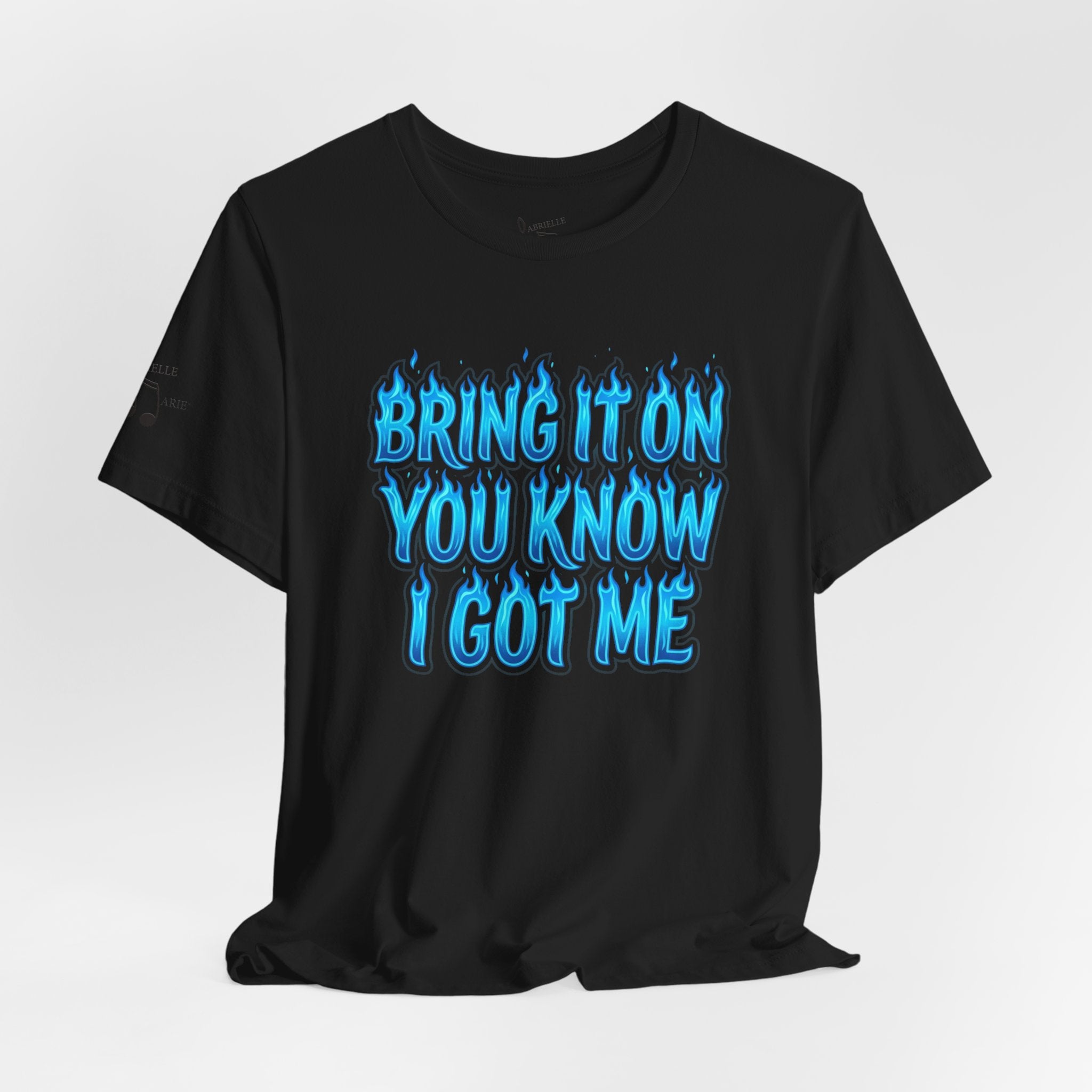 Bring It On You Know I Got Me T-Shirt