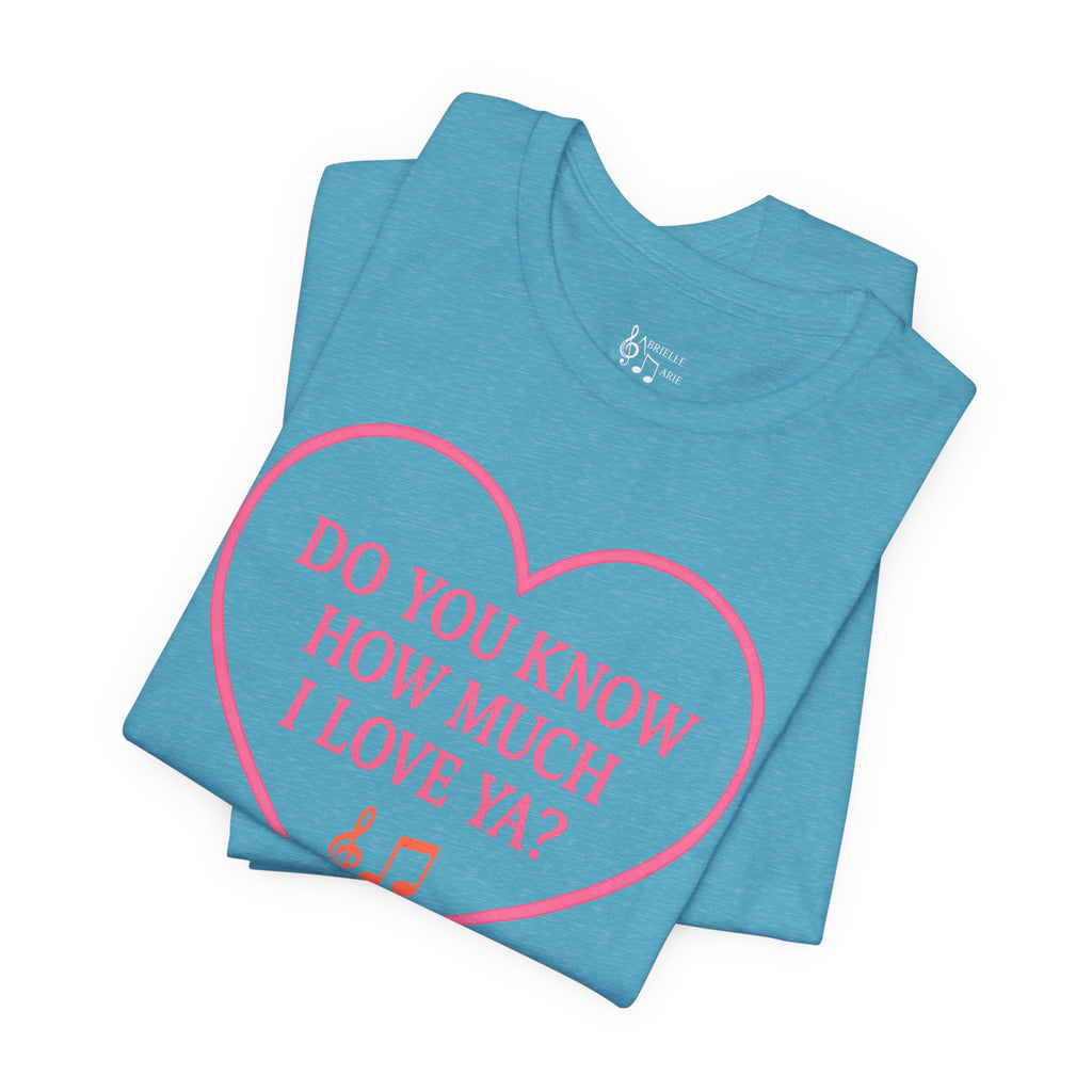 Do You Know How Much I Love Ya? Tee — Pink Heart Valentine T-Shirt