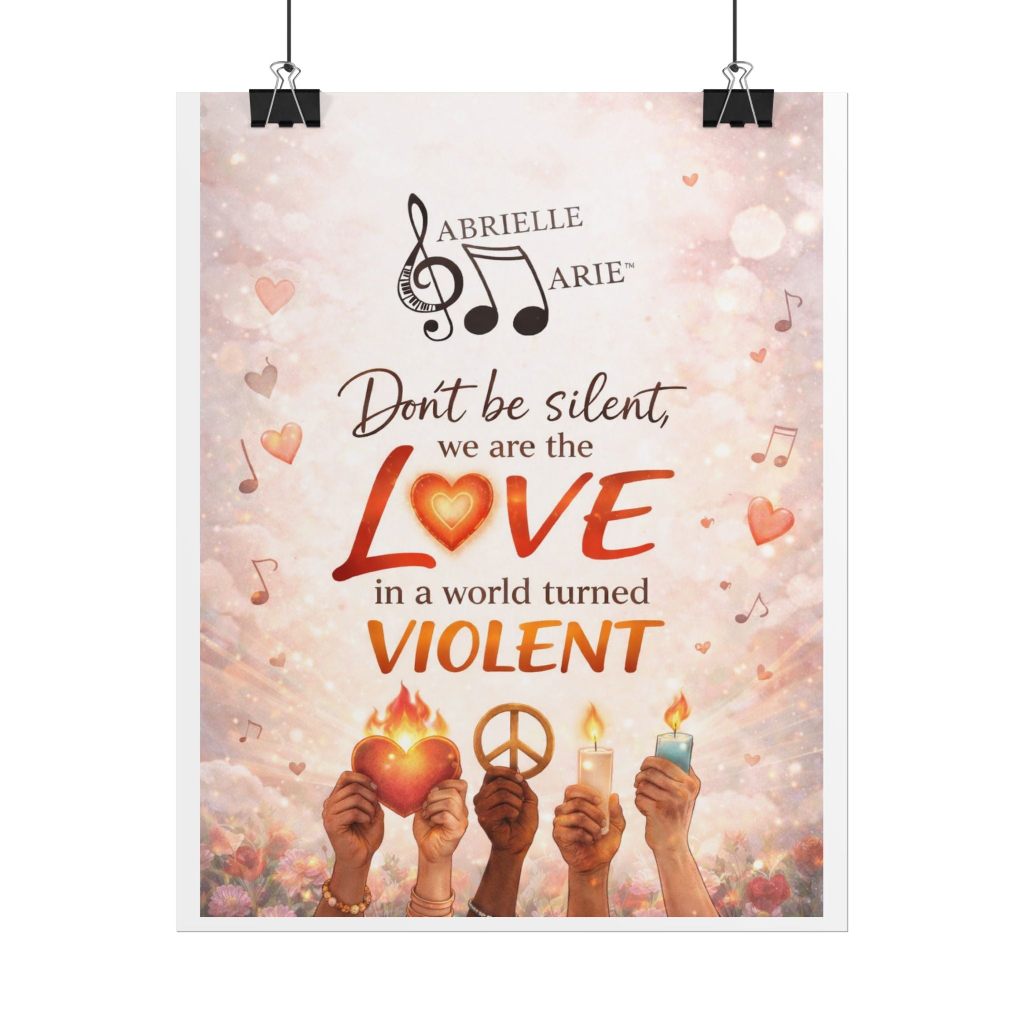 Rolled Poster — “Don’t Be Silent, We Are the Love” Inspirational Peace Wall Art
