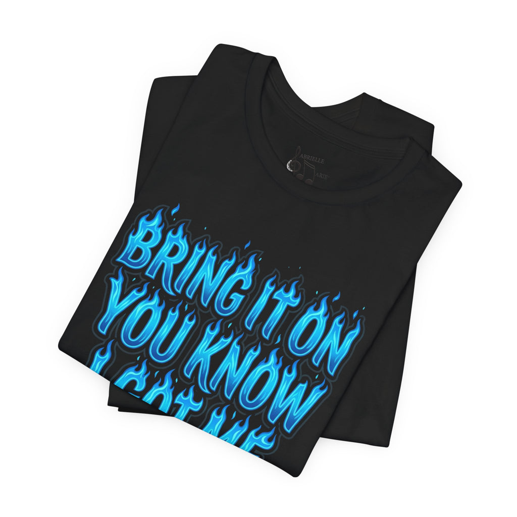 Bring It On You Know I Got Me T-Shirt
