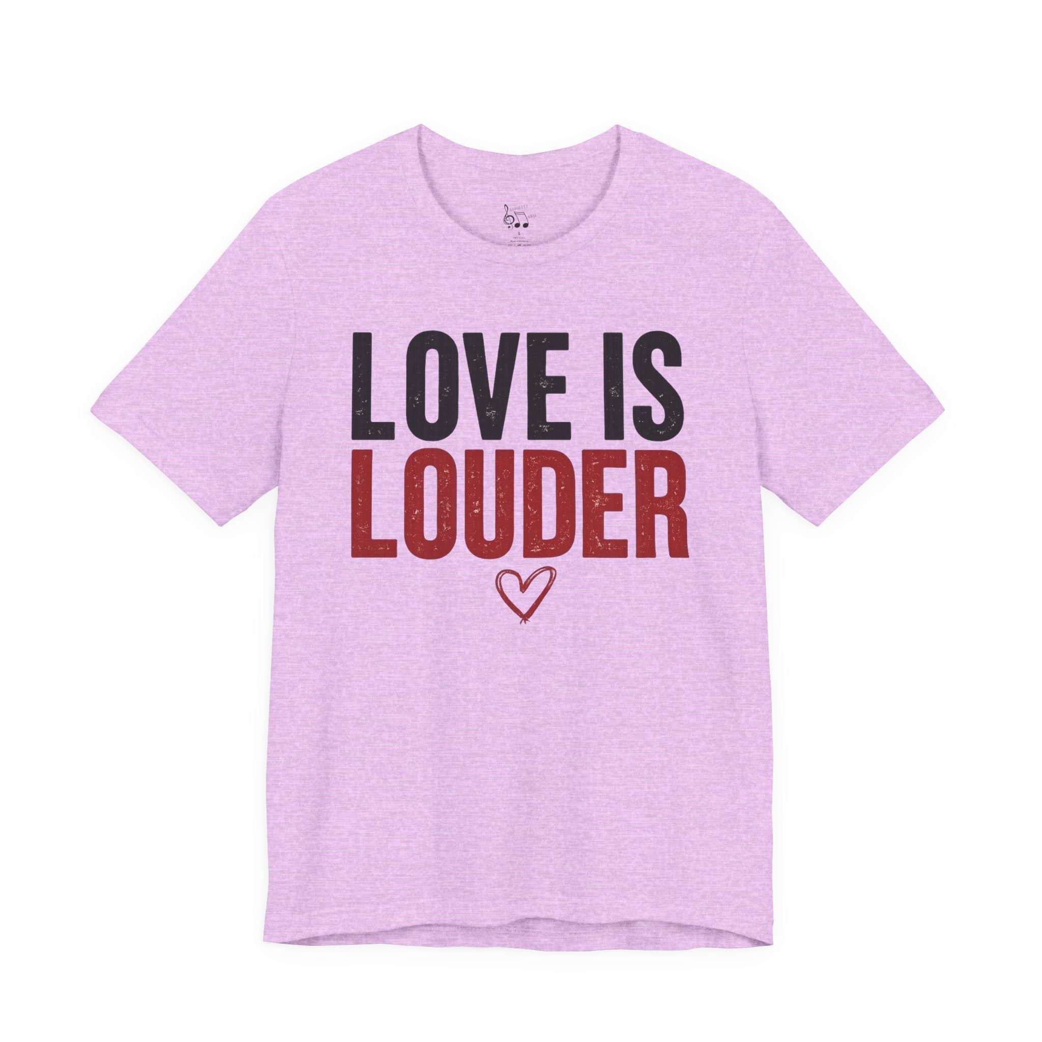 Love Is Louder T‑Shirt — Inspirational Heart Graphic Tee