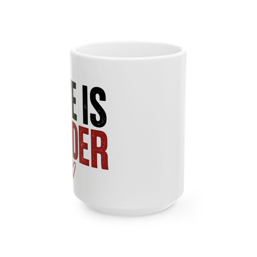 Ceramic Mug — "Love Is Louder" Inspirational Coffee Mug, 11oz & 15oz