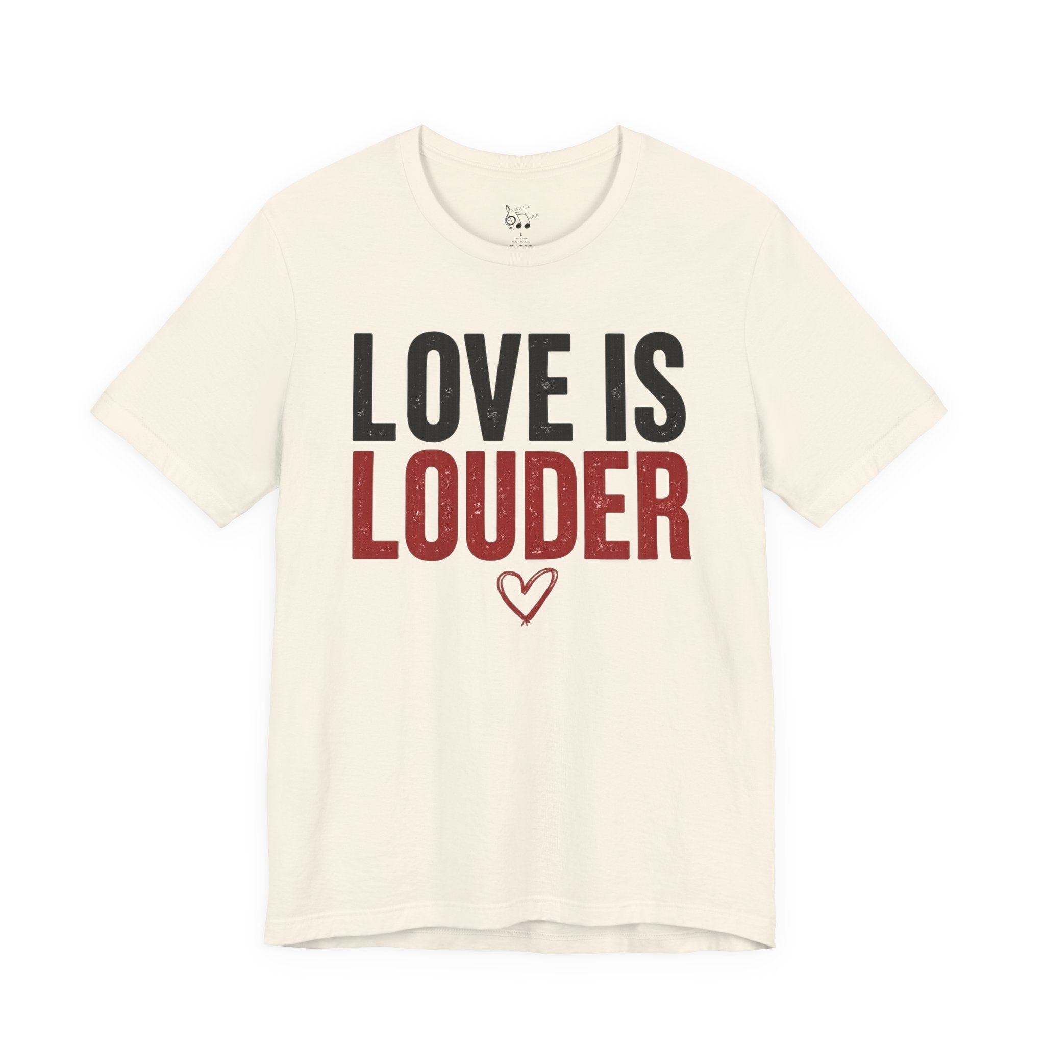 Love Is Louder T‑Shirt — Inspirational Heart Graphic Tee