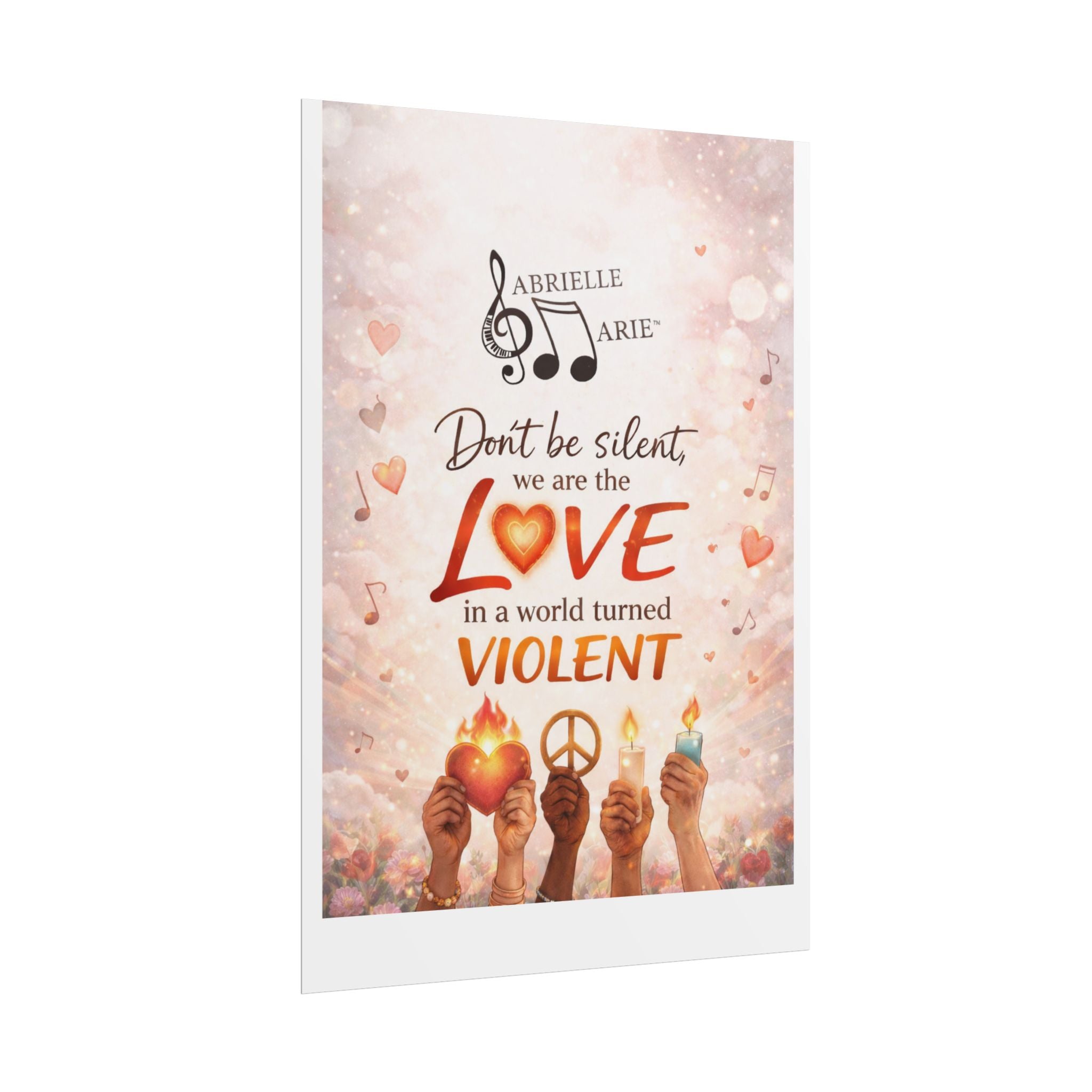 Rolled Poster — “Don’t Be Silent, We Are the Love” Inspirational Peace Wall Art