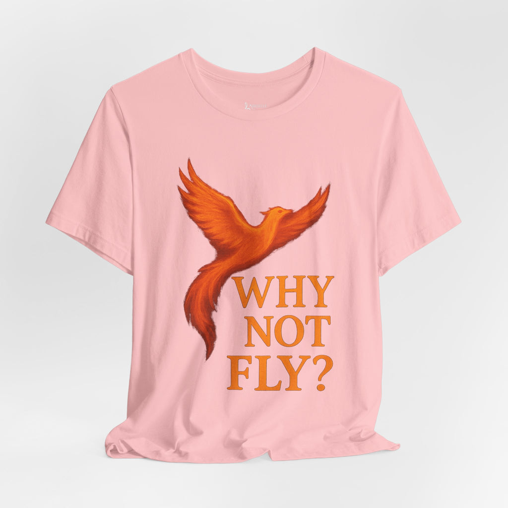 Why Not Fly? Phoenix Graphic T-Shirt