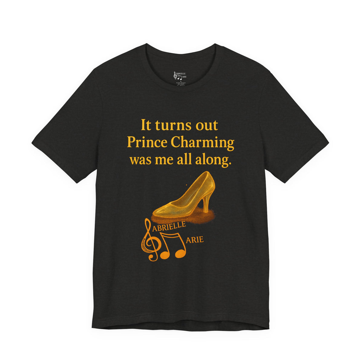Princess Empowerment Tee - "It turns out Prince Charming was me all along"