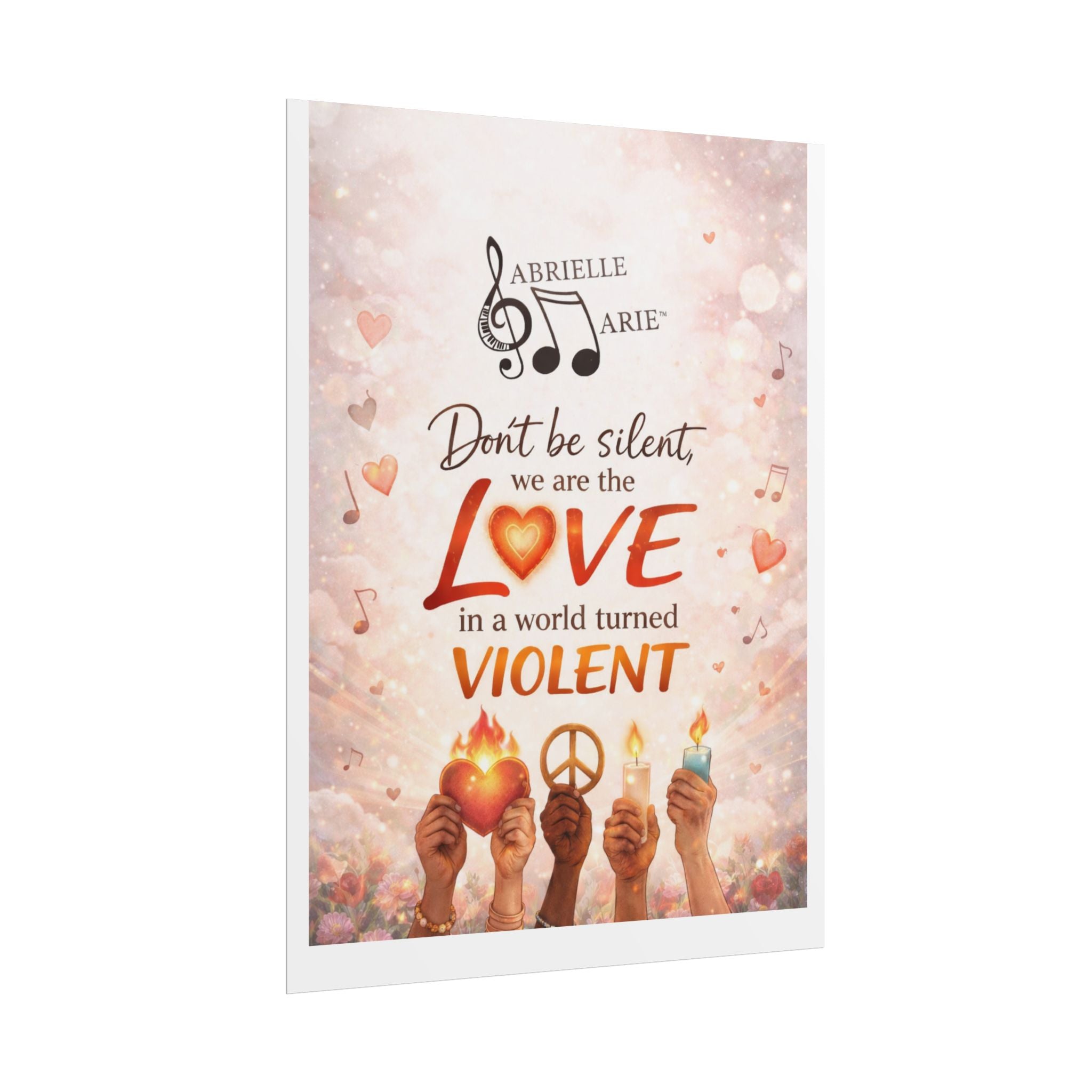 Rolled Poster — “Don’t Be Silent, We Are the Love” Inspirational Peace Wall Art