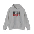 Love Is Louder Hoodie — Inspirational Heart Graphic Pullover