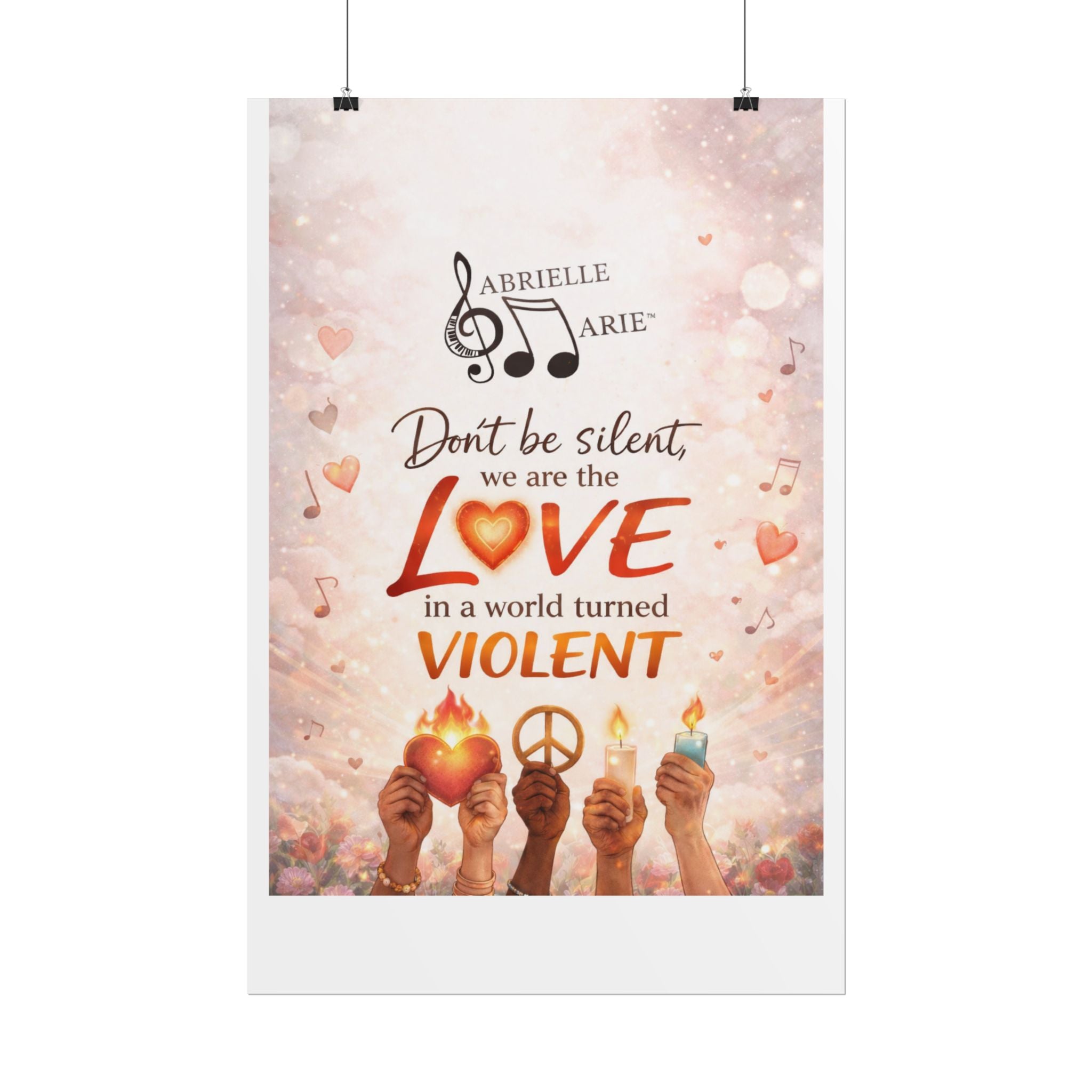 Rolled Poster — “Don’t Be Silent, We Are the Love” Inspirational Peace Wall Art
