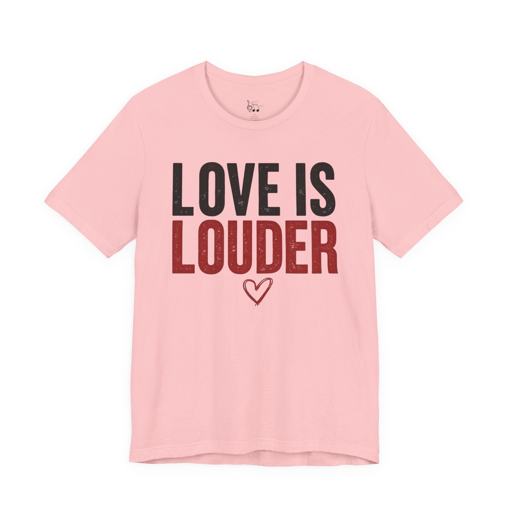 Love Is Louder T‑Shirt — Inspirational Heart Graphic Tee