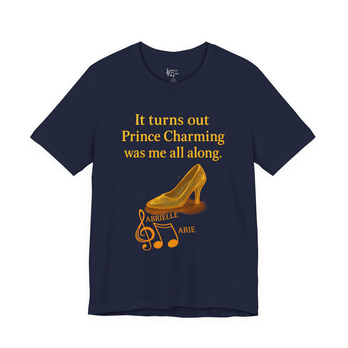 Princess Empowerment Tee - "It turns out Prince Charming was me all along"