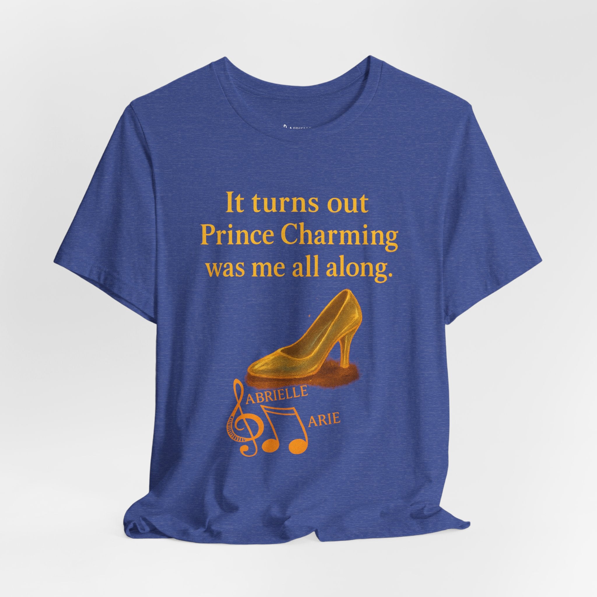 Princess Empowerment Tee - "It turns out Prince Charming was me all along"