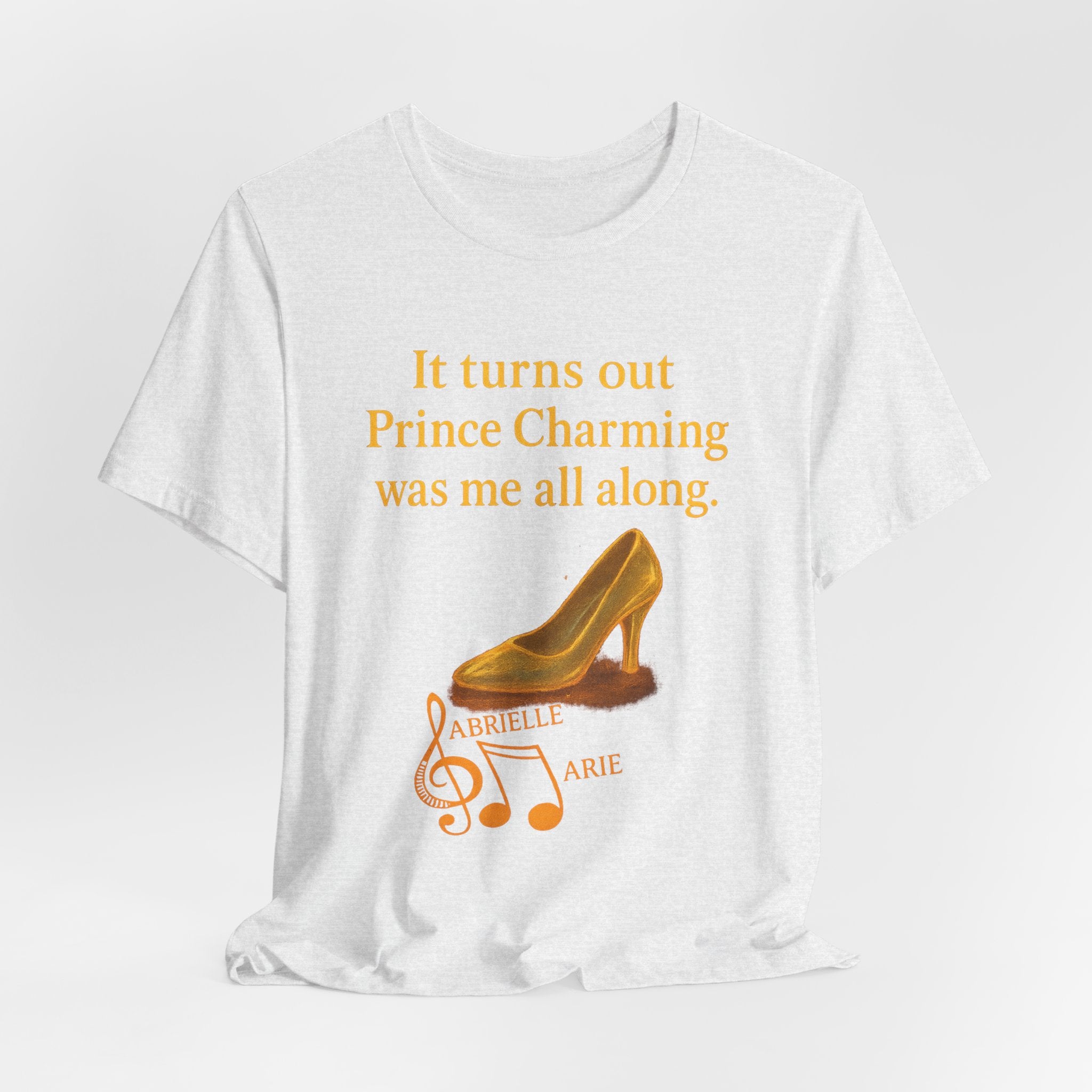 Princess Empowerment Tee - "It turns out Prince Charming was me all along"