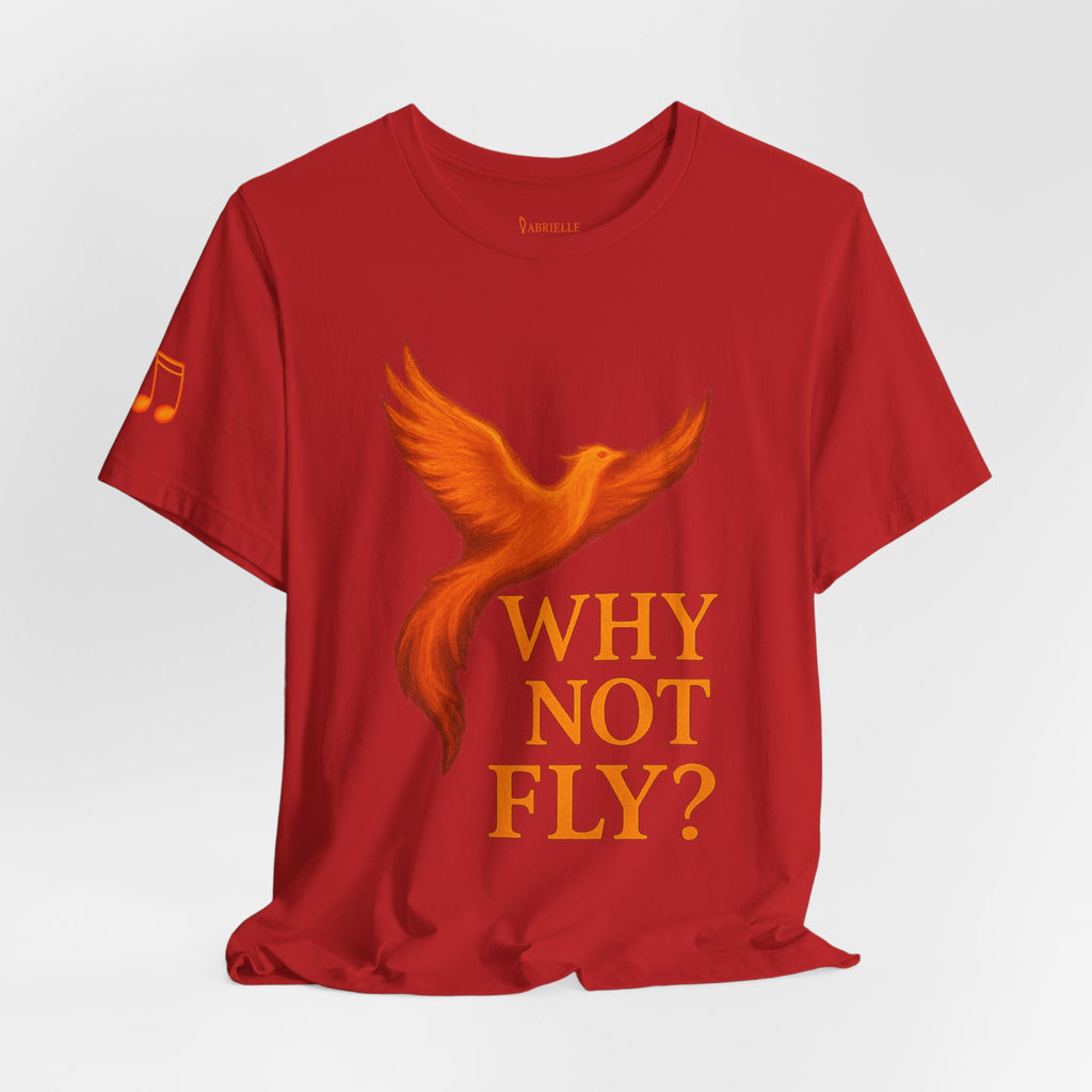 Why Not Fly? Phoenix Graphic T-Shirt