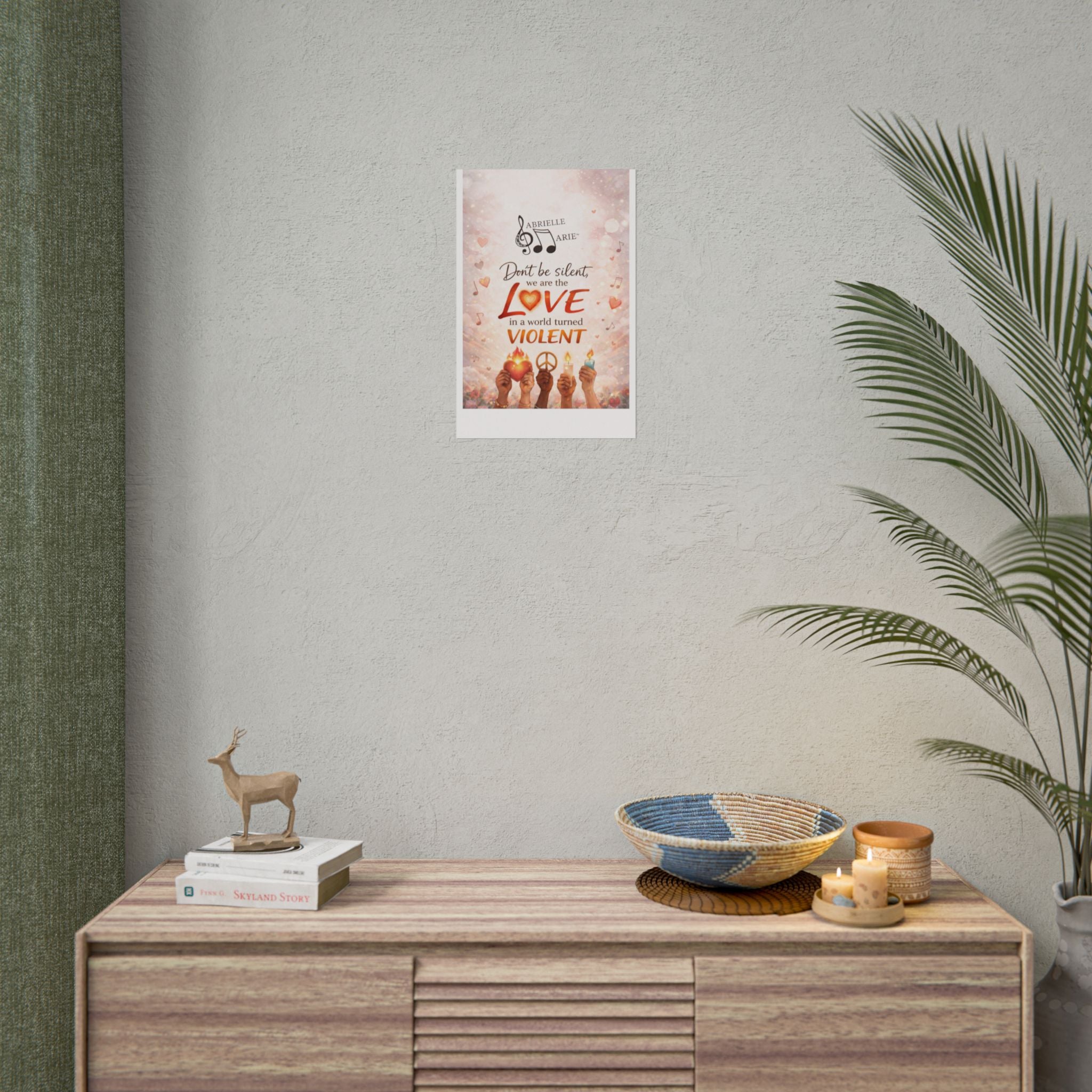 Rolled Poster — “Don’t Be Silent, We Are the Love” Inspirational Peace Wall Art