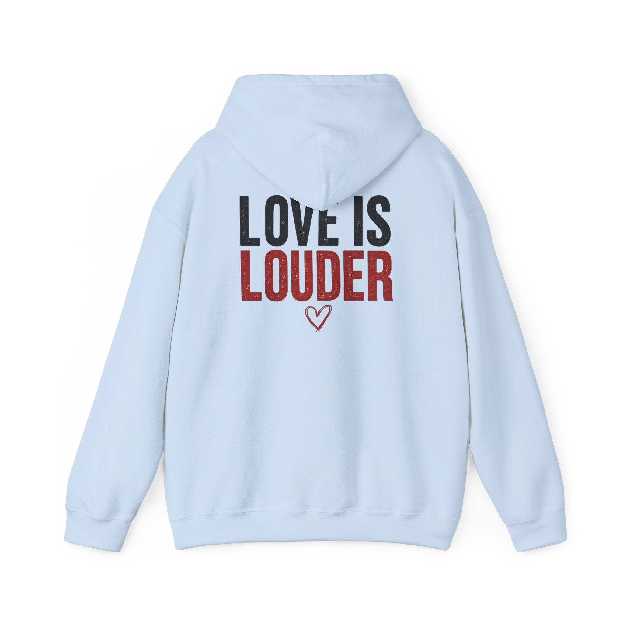 Love Is Louder Hoodie — Inspirational Heart Graphic Pullover