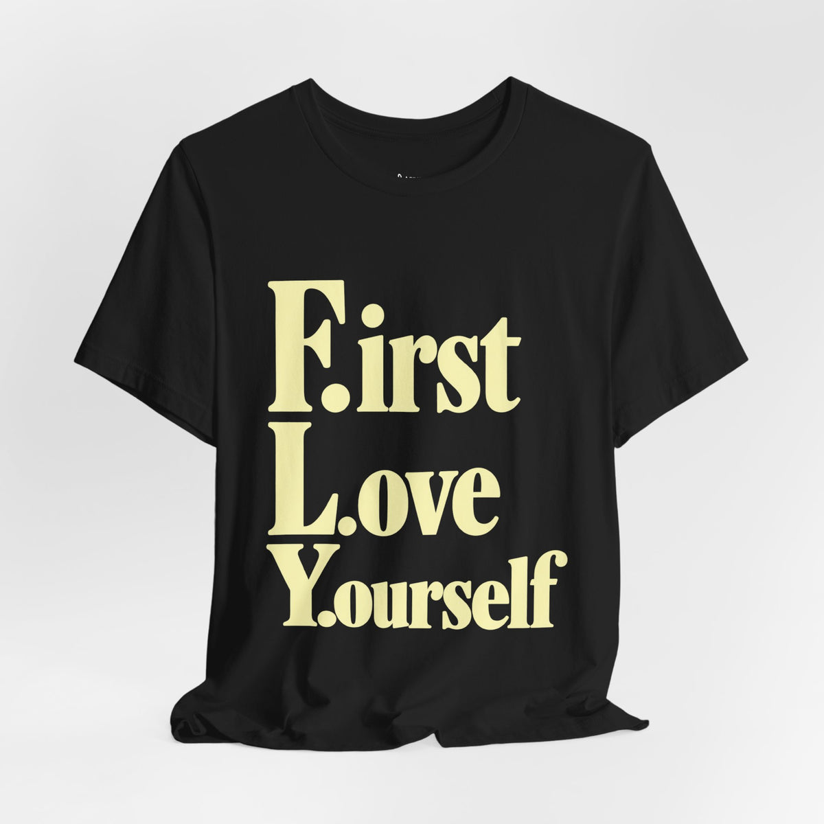 First Love Yourself Tee — Self-Love Graphic T-Shirt