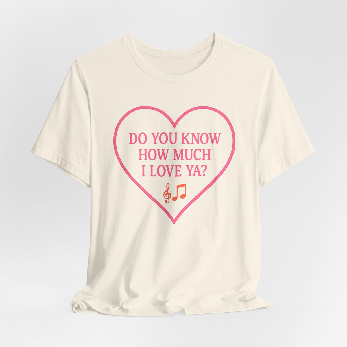 Do You Know How Much I Love Ya? Tee — Pink Heart Valentine T-Shirt