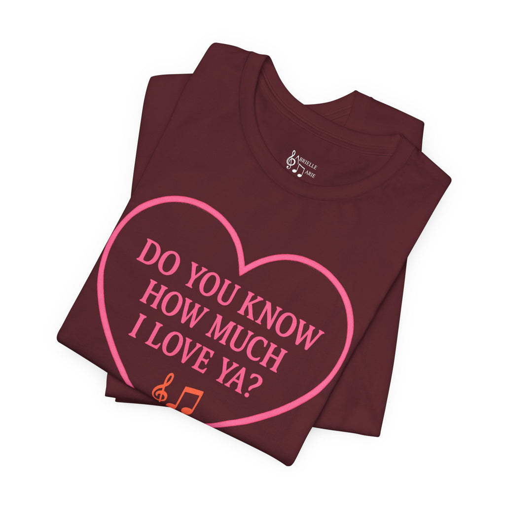 Do You Know How Much I Love Ya? Tee — Pink Heart Valentine T-Shirt