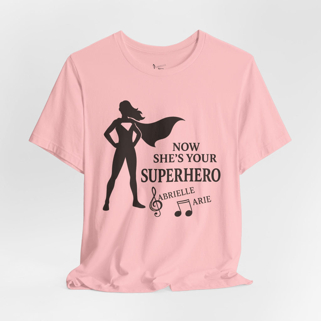 Now She's Your Superhero T-Shirt — Personalized Mom/Teacher Appreciation Tee