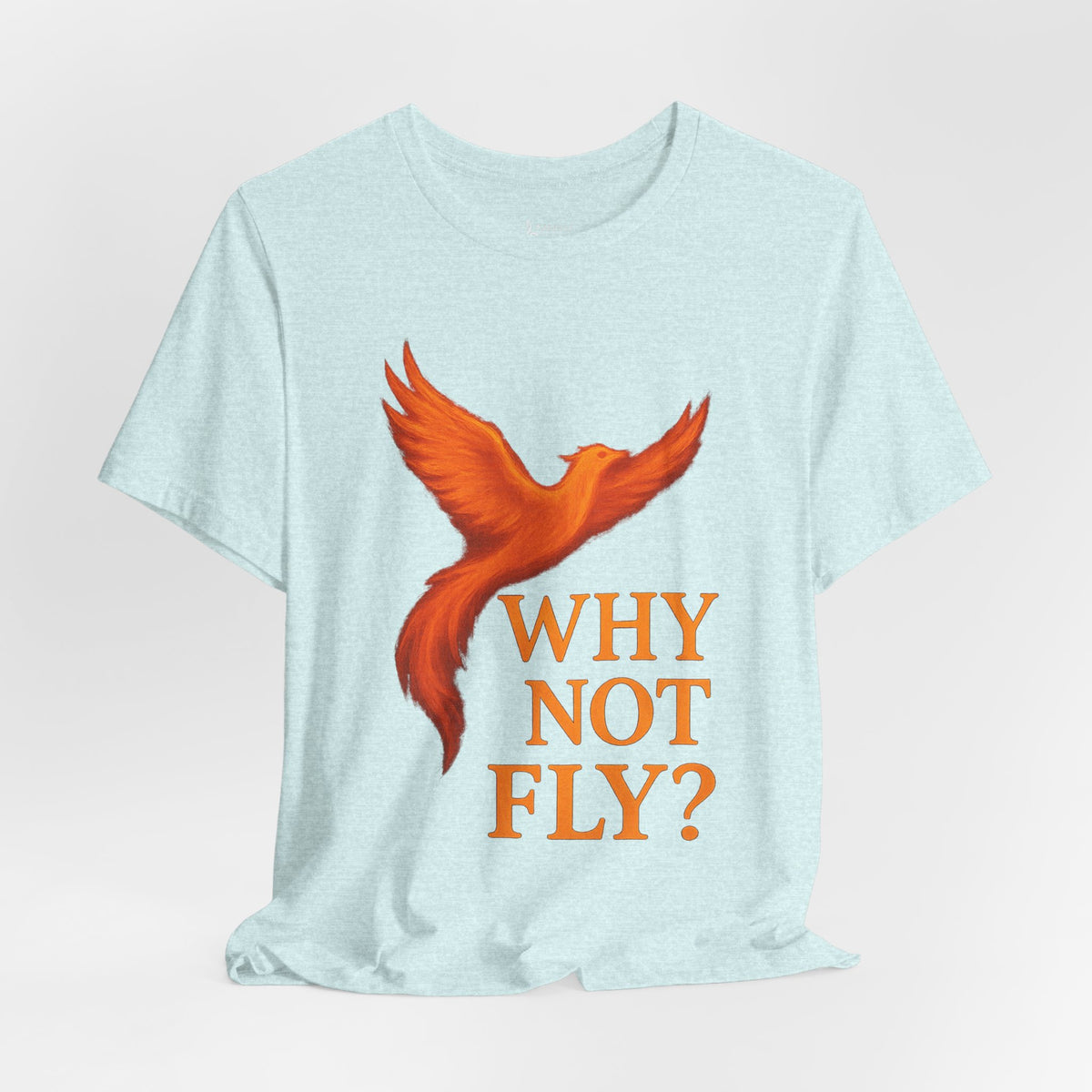 Why Not Fly? Phoenix Graphic T-Shirt