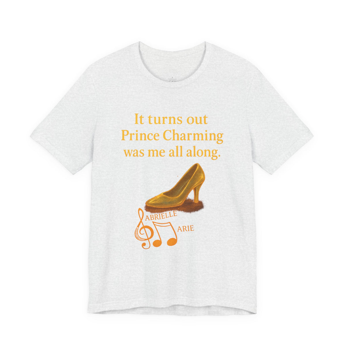Princess Empowerment Tee - "It turns out Prince Charming was me all along"