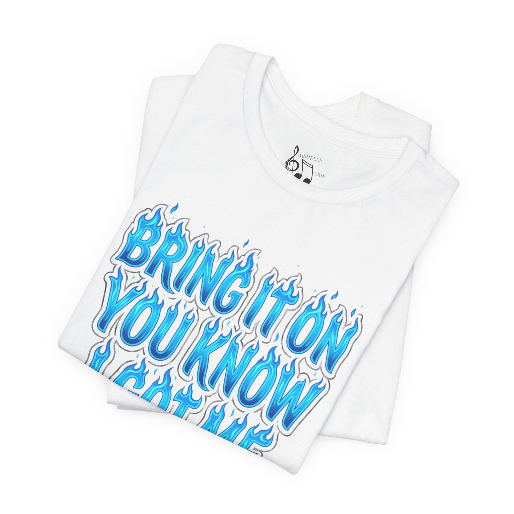 Bring It On You Know I Got Me T-Shirt