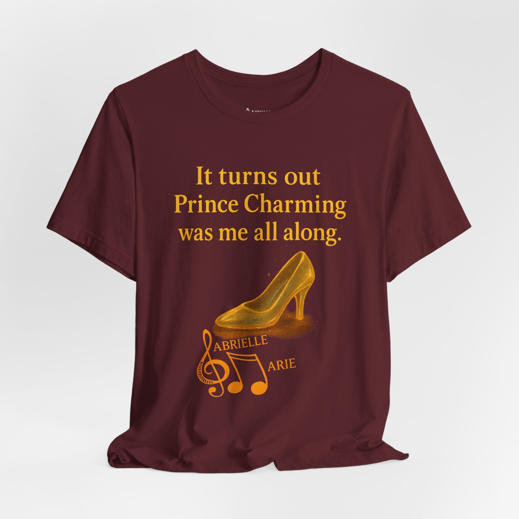 Princess Empowerment Tee - "It turns out Prince Charming was me all along"