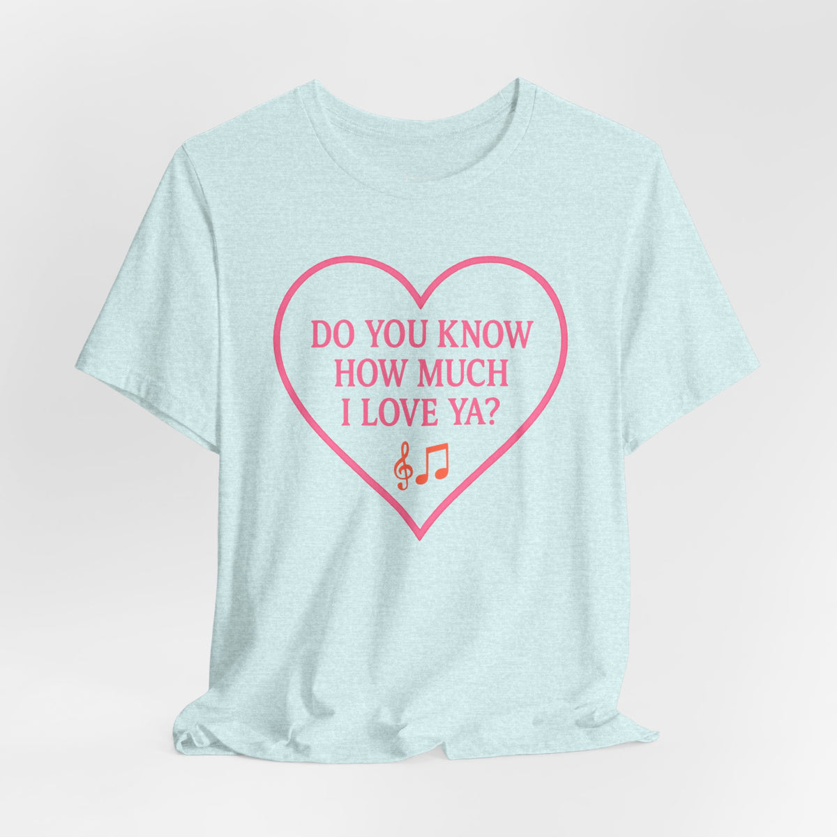 Do You Know How Much I Love Ya? Tee — Pink Heart Valentine T-Shirt